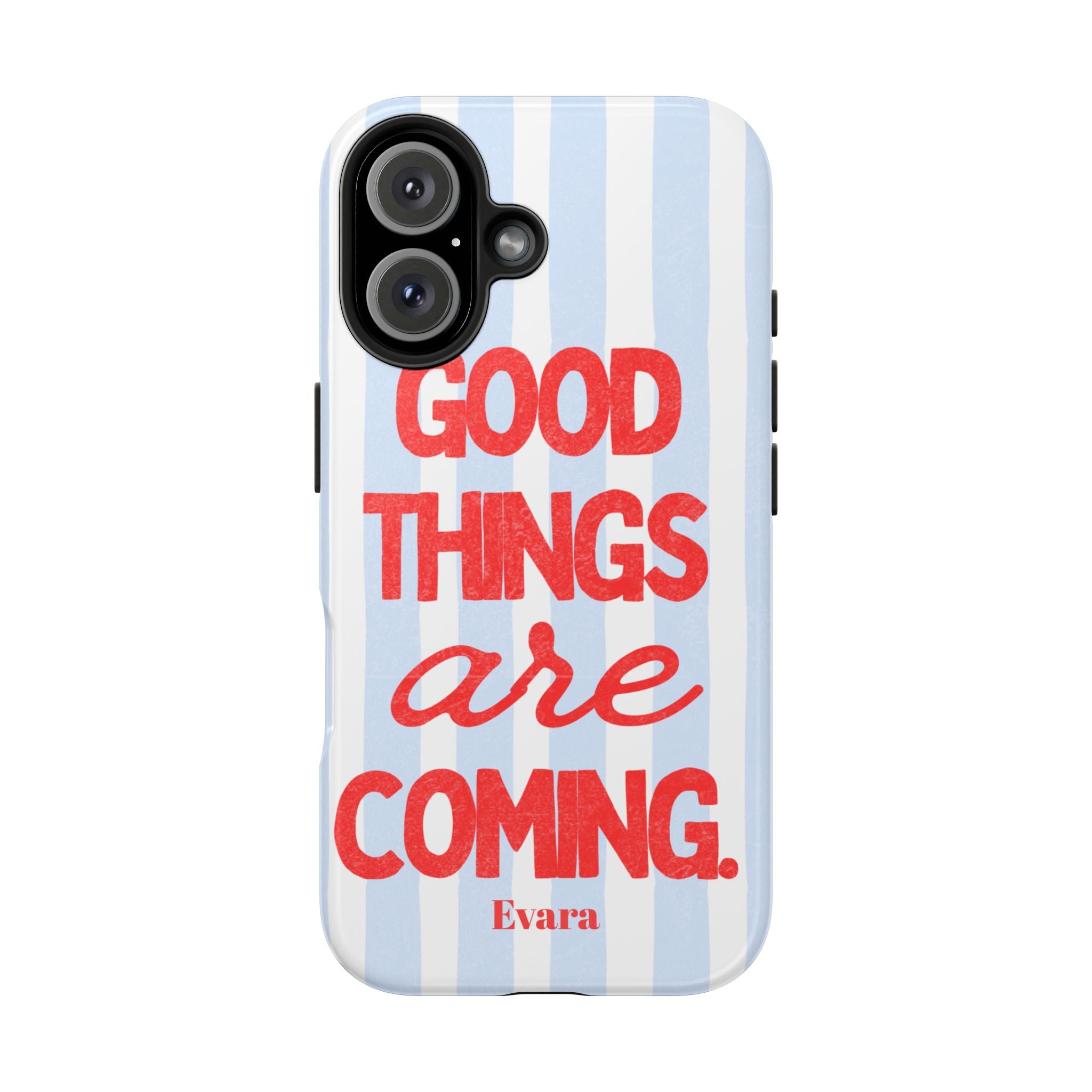Good Things Are Coming Phone Case