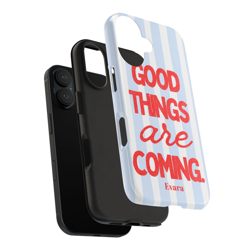 Good Things Are Coming Phone Case