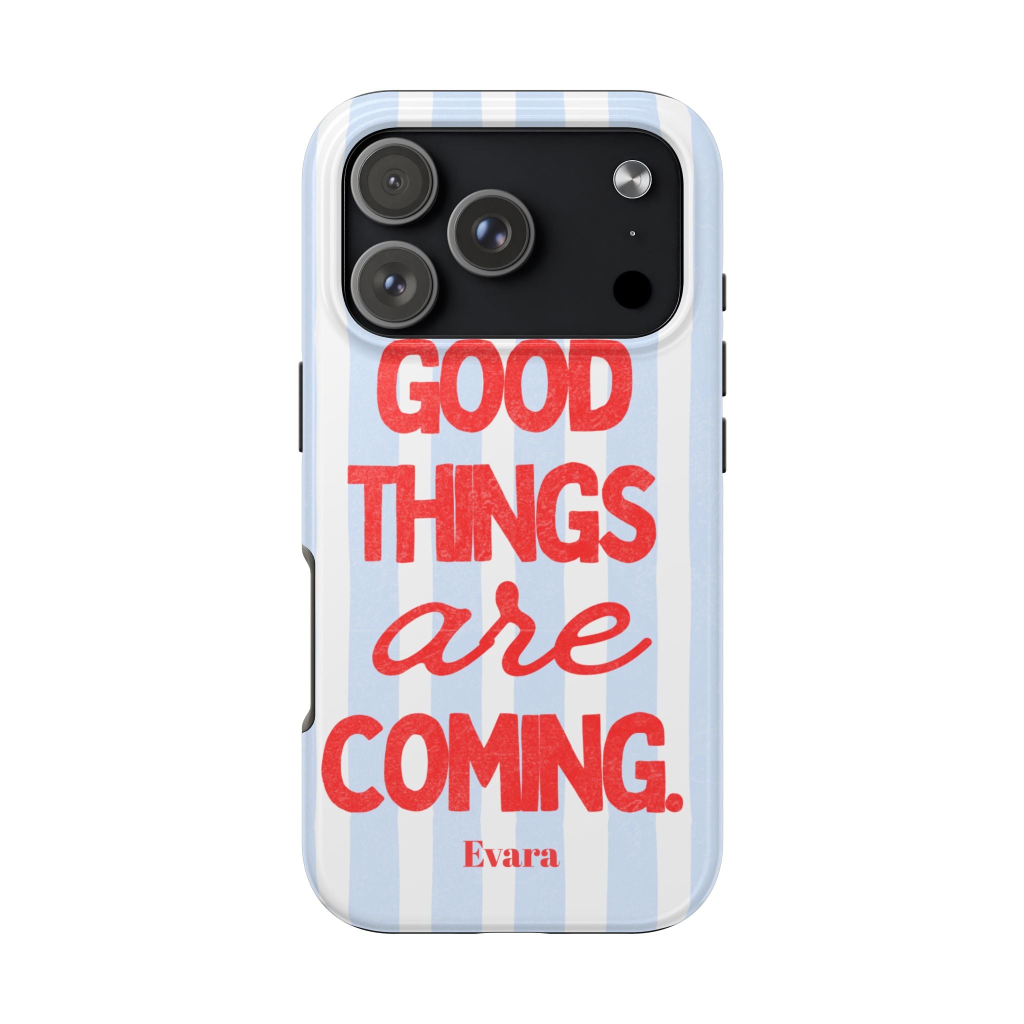 Good Things Are Coming Phone Case