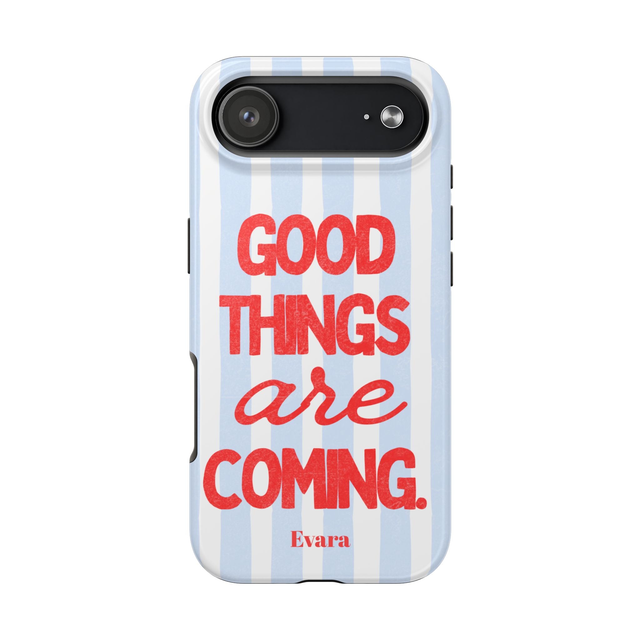 Good Things Are Coming Phone Case