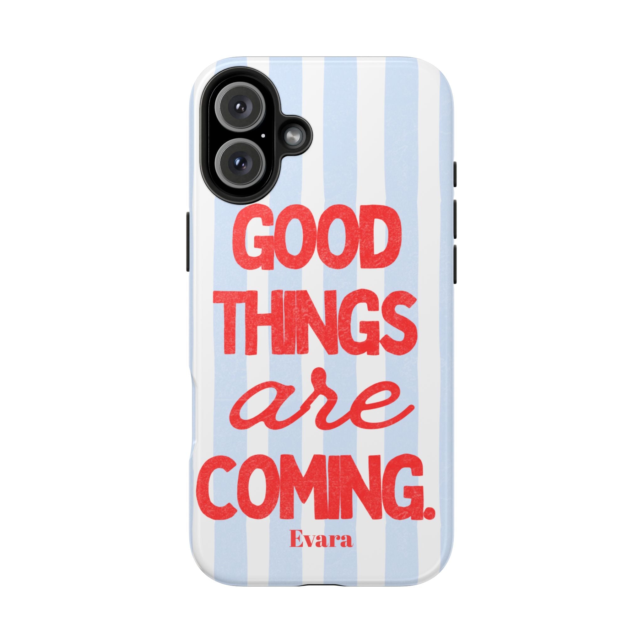 Good Things Are Coming Phone Case
