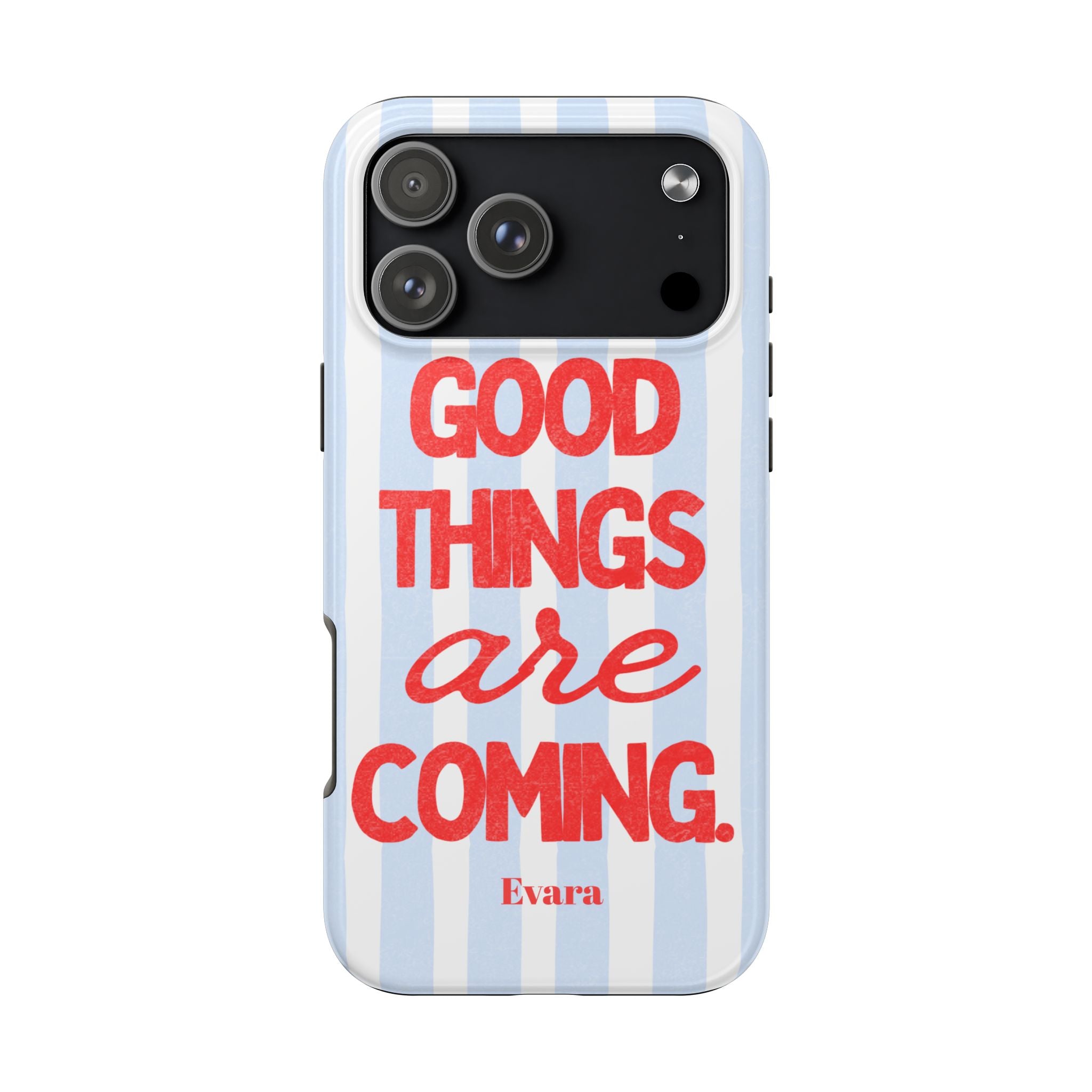 Good Things Are Coming Phone Case