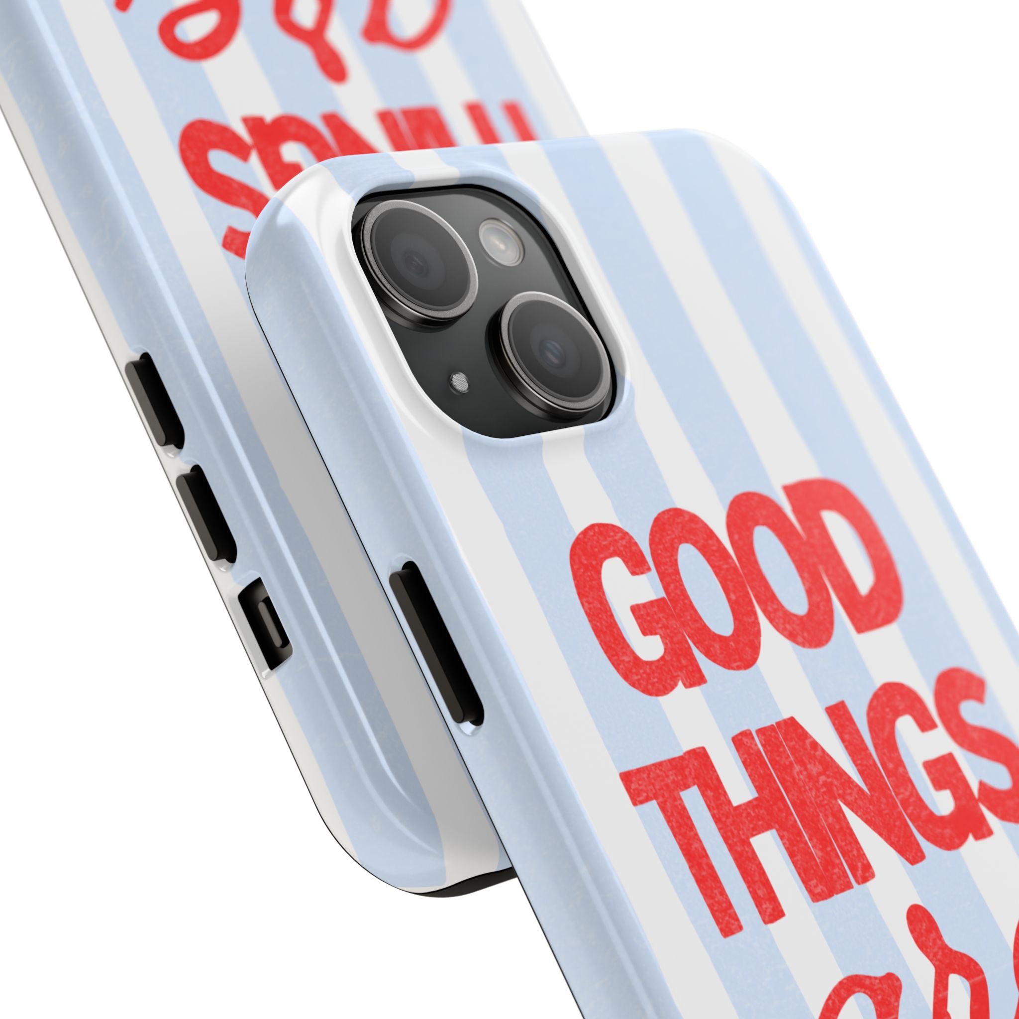 Good Things Are Coming Phone Case